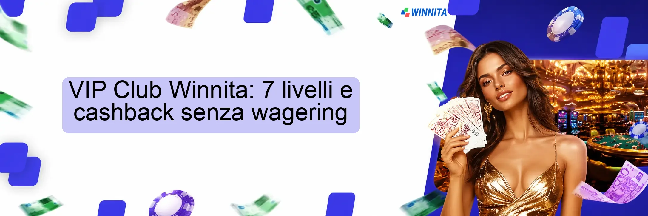 VIP Club Winnita: 7 livelli e cashback senza wagering VIP Club Winnita: 7 livelli e cashback senza wagering